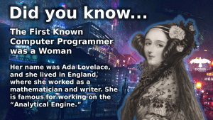 Ada Lovelace was the first programmer and a woman